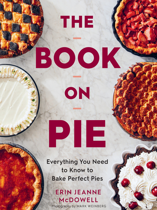 Title details for The Book On Pie by Erin Jeanne McDowell - Available